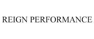 REIGN PERFORMANCE trademark