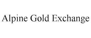 ALPINE GOLD EXCHANGE trademark