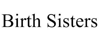 BIRTH SISTERS trademark