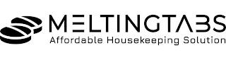 MELTINGTABS AFFORDABLE HOUSEKEEPING SOLUTIONTION trademark