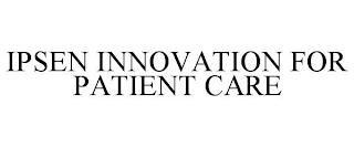 IPSEN INNOVATION FOR PATIENT CARE trademark