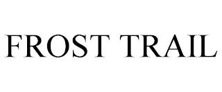 FROST TRAIL trademark