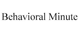 BEHAVIORAL MINUTE trademark