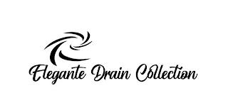 ELEGANTE DRAIN COLLECTION trademark