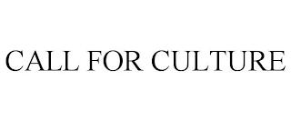 CALL FOR CULTURE trademark