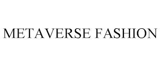 METAVERSE FASHION trademark