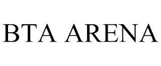 BTA ARENA trademark