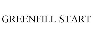 GREENFILL START trademark