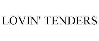 LOVIN' TENDERS trademark