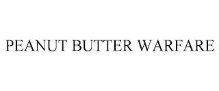 PEANUT BUTTER WARFARE trademark