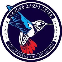 PASCUA YAQUI TRIBE DEPARTMENT OF EDUCATION HIAKI UTTE'AK trademark