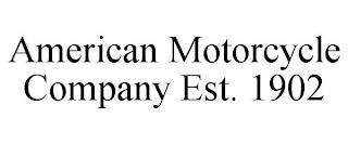 AMERICAN MOTORCYCLE COMPANY EST. 1902 trademark