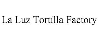 LA LUZ TORTILLA FACTORY trademark