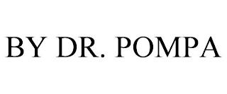 BY DR. POMPA trademark