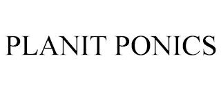 PLANIT PONICS trademark