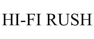 HI-FI RUSH trademark