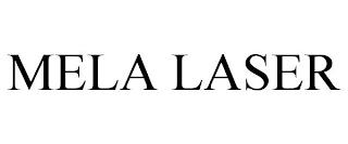 MELA LASER trademark