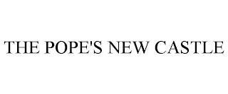 THE POPE'S NEW CASTLE trademark