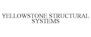 YELLOWSTONE STRUCTURAL SYSTEMS trademark