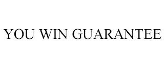 YOU WIN GUARANTEE trademark