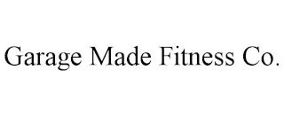 GARAGE MADE FITNESS CO. trademark