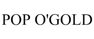 POP O'GOLD trademark