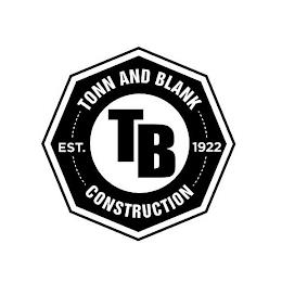 TB TONN AND BLANK CONSTRUCTION EST. 1922 trademark