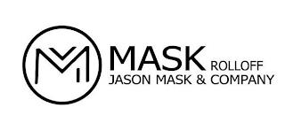 M MASK ROLLOFF JASON MASK & COMPANY trademark