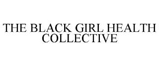 THE BLACK GIRL HEALTH COLLECTIVE trademark