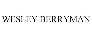 WESLEY BERRYMAN trademark