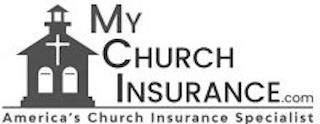 MY CHURCH INSURANCE.COM AMERICA'S CHURCH INSURANCE SPECIALIST INSURANCE SPECIALIST trademark