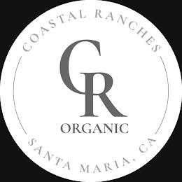 COASTAL RANCHES CR ORGANIC SANTA MARIA, CA trademark