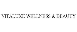 VITALUXE WELLNESS & BEAUTY trademark