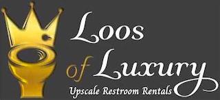 LOOS OF LUXURY UPSCALE RESTROOM RENTALS trademark