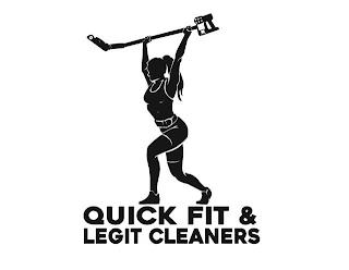 QUICK FIT & LEGIT CLEANERS trademark