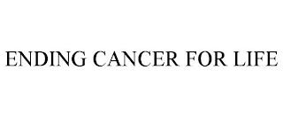 ENDING CANCER FOR LIFE trademark