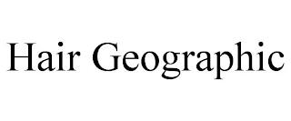 HAIR GEOGRAPHIC trademark