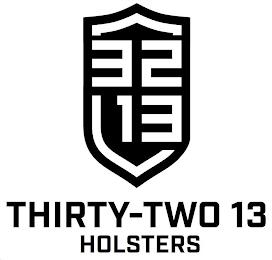 THIRTY-TWO 13 HOLSTERS 32 13 trademark