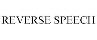 REVERSE SPEECH trademark