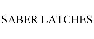 SABER LATCHES trademark