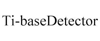 TI-BASEDETECTOR trademark