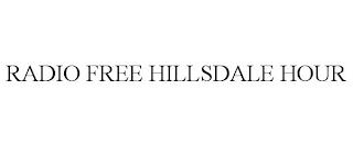 RADIO FREE HILLSDALE HOUR trademark