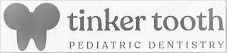 TINKER TOOTH PEDIATRIC DENTISTRY trademark