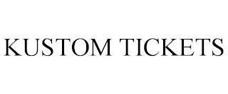 KUSTOM TICKETS trademark