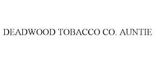 DEADWOOD TOBACCO CO. AUNTIE trademark