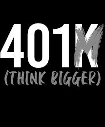 401KM (THINK BIGGER) trademark