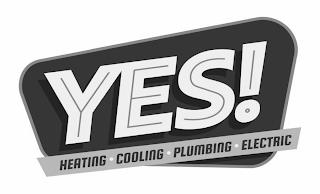 YES! HEATING · COOLING · PLUMBING · ELECTRICTRIC trademark