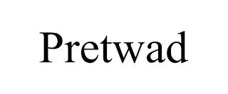 PRETWAD trademark