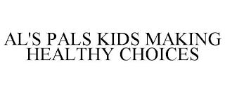 AL'S PALS KIDS MAKING HEALTHY CHOICES trademark