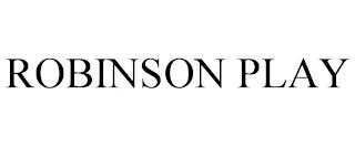 ROBINSON PLAY trademark